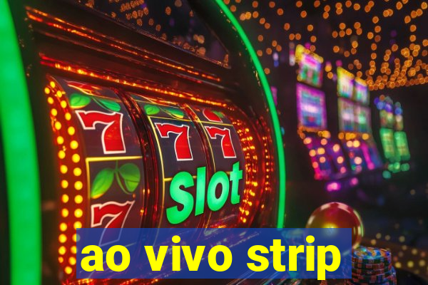 ao vivo strip